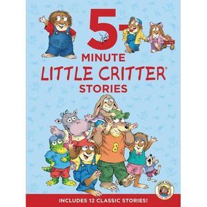 Little Critter: 5-Minute Little Critter Stories: Includes 12 Classic Stories! --